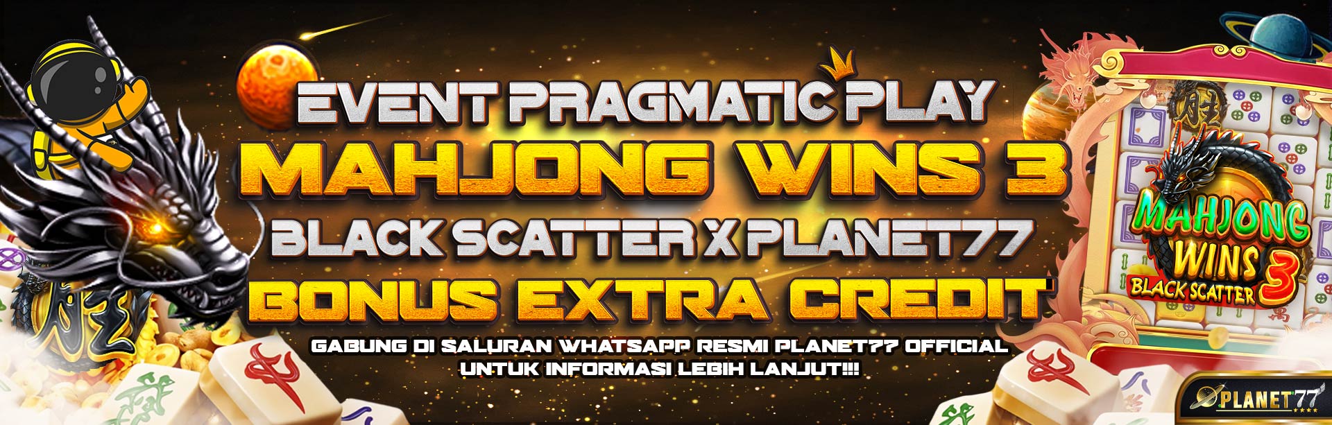 EVENT PRAGMATIC PLAY (MAHJONG WINS 3 BLACK SCATTER) X PLANET77