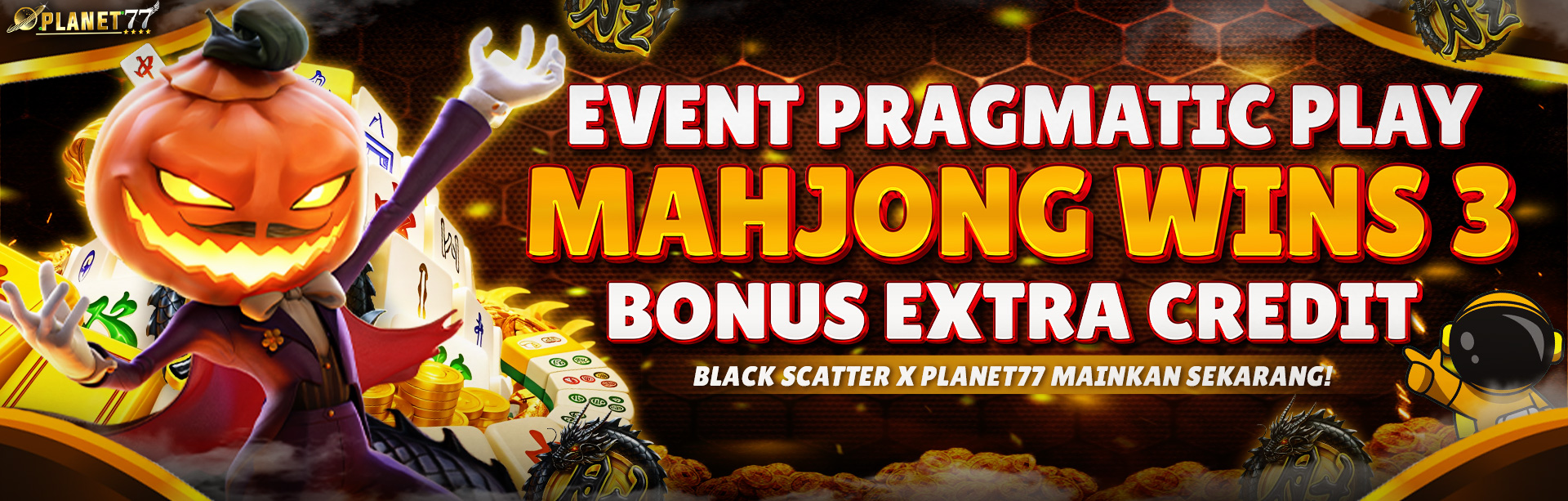 EVENT PRAGMATIC PLAY (MAHJONG WINS 3 BLACK SCATTER) X PLANET77