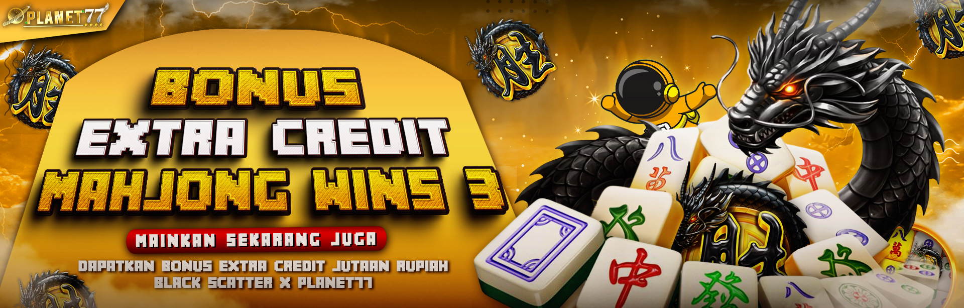 EVENT PRAGMATIC PLAY (MAHJONG WINS 3 BLACK SCATTER) X PLANET77