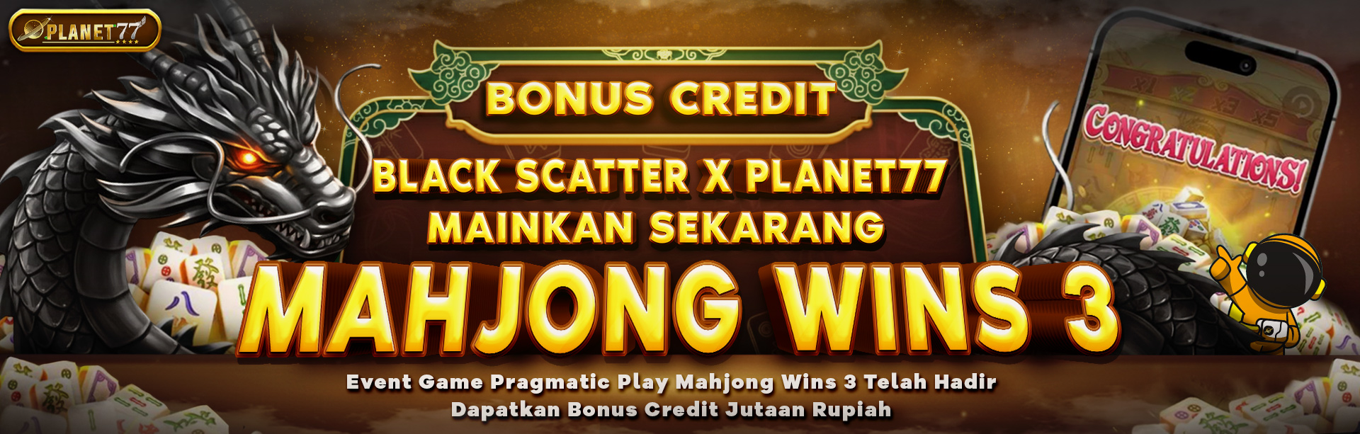 EVENT PRAGMATIC PLAY (MAHJONG WINS 3 BLACK SCATTER) X PLANET77