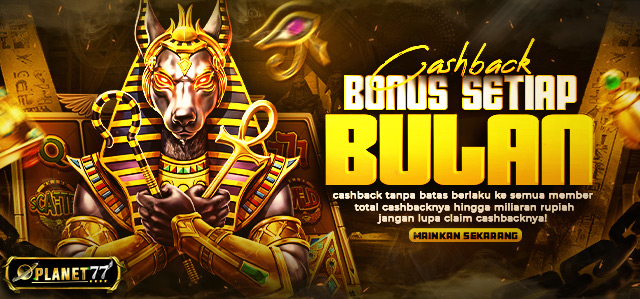 BONUS CASHBACK SETIAP BULAN TANPA BATAS