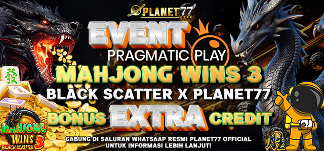 EVENT PRAGMATIC PLAY (MAHJONG WINS 3 BLACK SCATTER) X PLANET77