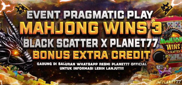 EVENT PRAGMATIC PLAY (MAHJONG WINS 3 BLACK SCATTER) X PLANET77