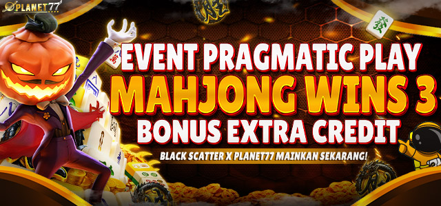 EVENT PRAGMATIC PLAY (MAHJONG WINS 3 BLACK SCATTER) X PLANET77