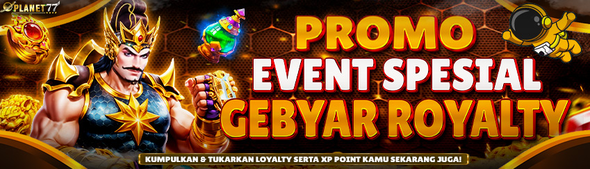 EVENT GEBYAR ROYALTY PLANET77