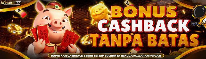 BONUS CASHBACK SETIAP BULAN TANPA BATAS