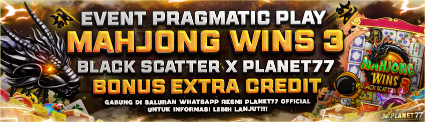 EVENT PRAGMATIC PLAY (MAHJONG WINS 3 BLACK SCATTER) X PLANET77