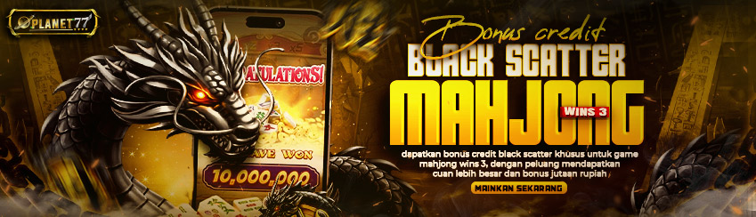 EVENT PRAGMATIC PLAY (MAHJONG WINS 3 BLACK SCATTER) X PLANET77